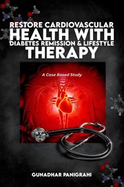 Restore Cardiovascular Health With Diabetes Remission & Lifestyle Therapy cover image