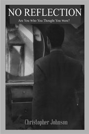 No Reflection, Are You Who You Thought You Were? cover image
