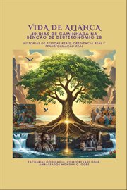Vida De Aliança - 40 Dias de Caminhada na Bênção de Deuteronmio 28 - Histórias de pessoas reais, obe cover image