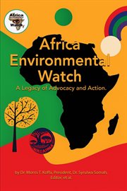 Africa Environmental Watch : A Legacy Of Advocacy And Action cover image