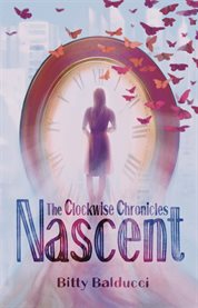 The Clockwise Chronicles : Nascent cover image