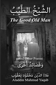 The Good Old Man : And Other Poems cover image
