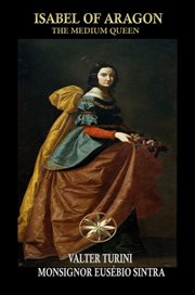 Isabel of Aragon : The Medium Queen cover image