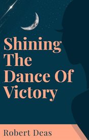 Shining the Dance of Victory cover image