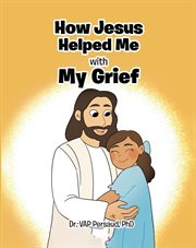How Jesus Helped Me With My Grief cover image