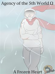 Agency of the 5th World Ω (Omega) : A Frozen Heart cover image