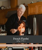 French Flambé Cooking at Home cover image