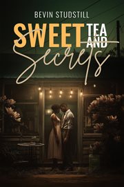 Sweet Tea and Secrets : Nothing Stays Buried Forever cover image