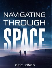 Navigating Through Space cover image