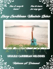 Easy Caribbean Ukulele Solos : Ukulele Caribbean Melodies cover image