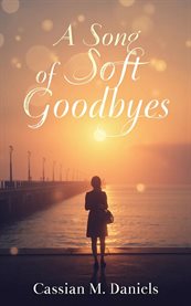A Song of Soft Goodbyes cover image