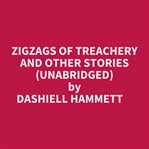 Zigzags of Treachery and Other Stories