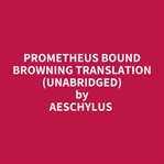 Prometheus Bound Browning Translation