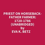 Priest on Horseback-father Farmer: 1720-1786
