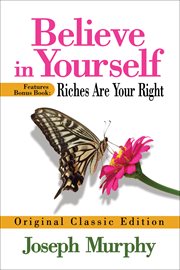 Believe in Yourself Features Bonus Book : Riches Are Your Right cover image