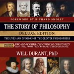 The Story of Philosophy With the Age of Faith the Lives and Opinions of the Greater Philosophers cover image
