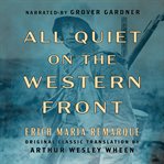 All Quiet on the Western Front (Original Classic Translation by Arthur Wesley Wheen) cover image