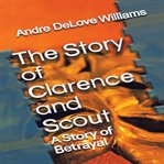 The Story of Clarence and Scout cover image