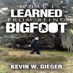 What I Learned From Being Bigfoot cover image