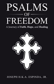 Psalms of Freedom : A Journey of Faith, Hope, and Healing cover image