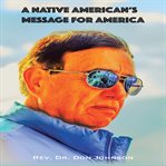 A Native American's Message for America cover image