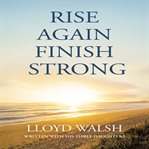 Rise Again Finish Strong cover image