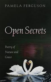 Open Secrets : Poetry of Nature and Grace cover image
