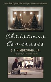 Christmas contrasts : poems that explore different ways to understand Christmas cover image