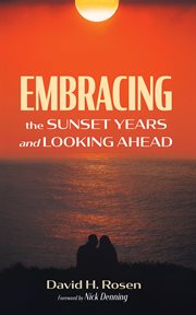 Embracing the Sunset Years and Looking Ahead cover image