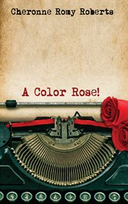 A Color Rose! cover image