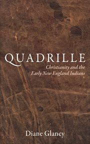 Quadrille : Christianity and the Early New England Indians cover image