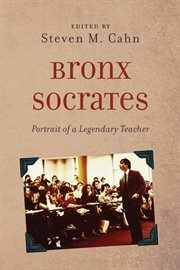 Bronx Socrates : Portrait of a Legendary Teacher cover image