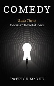 Comedy, Book Three : Secular Revelations cover image