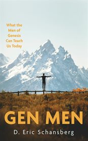 Gen Men : What The Men Of Genesis Can Teach Us Today cover image