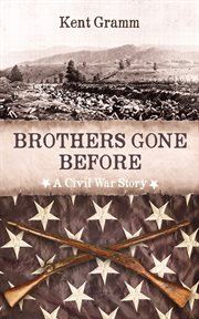 Brothers Gone Before : A Civil War Story cover image