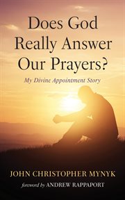 Does God Really Answer Our Prayers? : Devotionals Of Wisdom For Being A Positive And Powerful Influence cover image