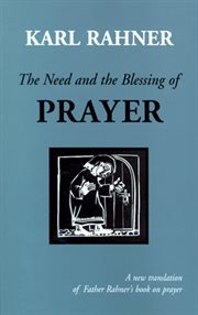The Need and the Blessing of Prayer cover image