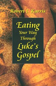 Eating Your Way Through Luke's Gospel cover image