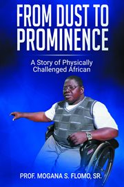 From dust to prominence. A Story of Physically Challenged African cover image