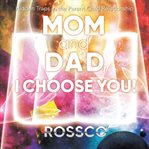 Mom and Dad, I Choose You! cover image