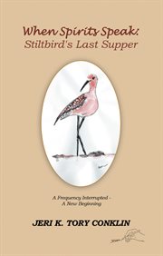 When spirits speak: stiltbird's last supper cover image