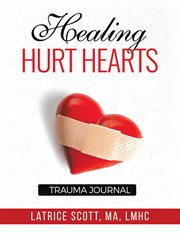Healing Hurt Hearts Trauma Journal cover image