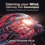 Claiming Your Mind, Claiming Your Sovereignty cover image