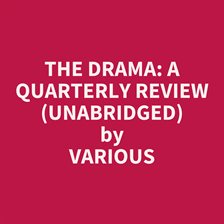 The Drama: A Quarterly Review