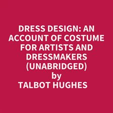 Dress Design: An Account of Costume for Artists and Dressmakers