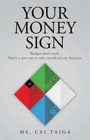 Your money sign : Budgets don't work. Here's a new way to take control of your finances cover image