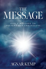 The message : God's Message to Present-day Christians cover image