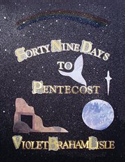 Forty-nine days to pentecost cover image