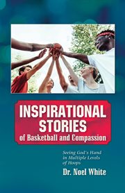 Inspirational stories of basketball and compassion cover image