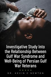 Investigative study into the relationship between gulf war syndrome and well-being of persian gulf cover image